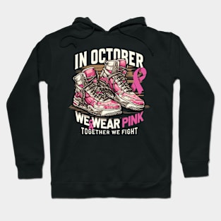 In October, We Wear Pink: Join the Fight Against Breast Cancer! Hoodie